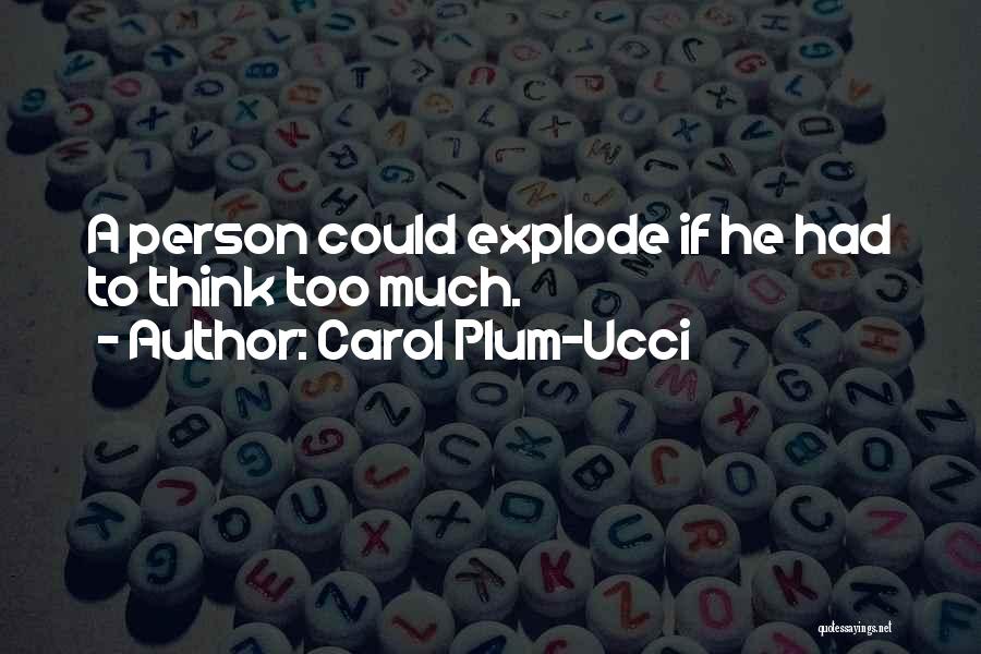 Explode Quotes By Carol Plum-Ucci