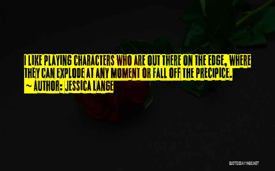 Explode Quotes By Jessica Lange