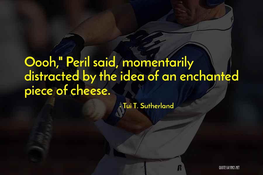 Exploder Shotgun Quotes By Tui T. Sutherland Exploder Shotgun Quotes By Tui T. Sutherland