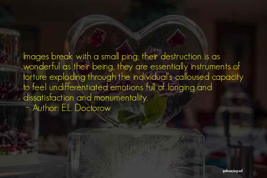 Exploding Emotions Quotes By E.L. Doctorow