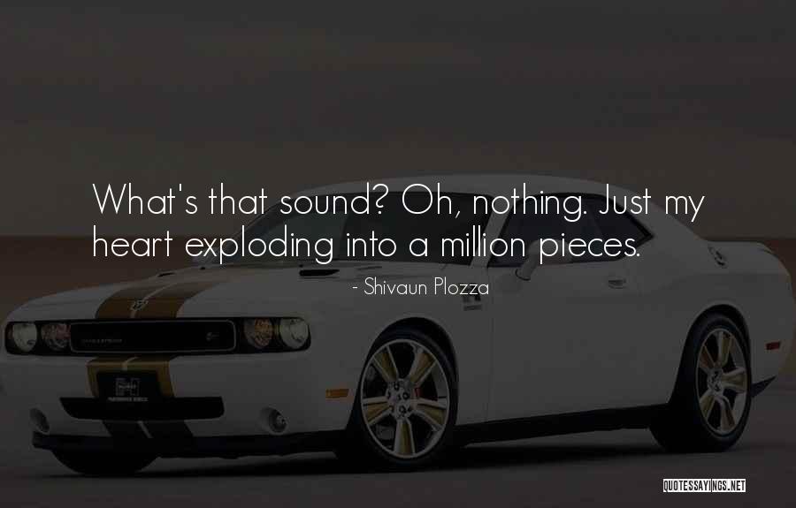 Exploding Heart Quotes By Shivaun Plozza Exploding Heart Quotes By Shivaun Plozza