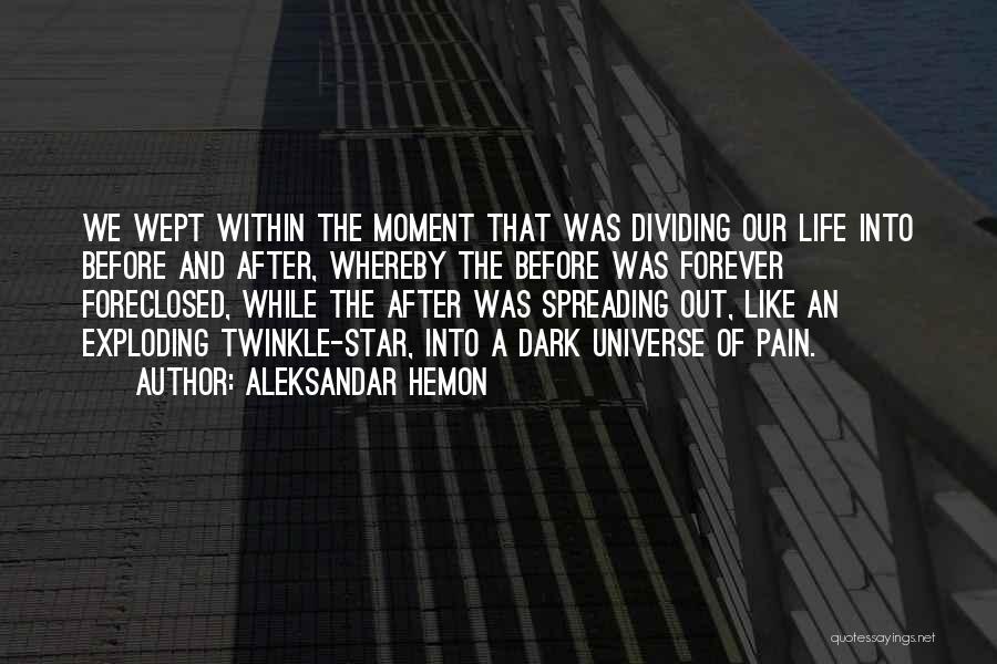 Exploding Star Quotes By Aleksandar Hemon