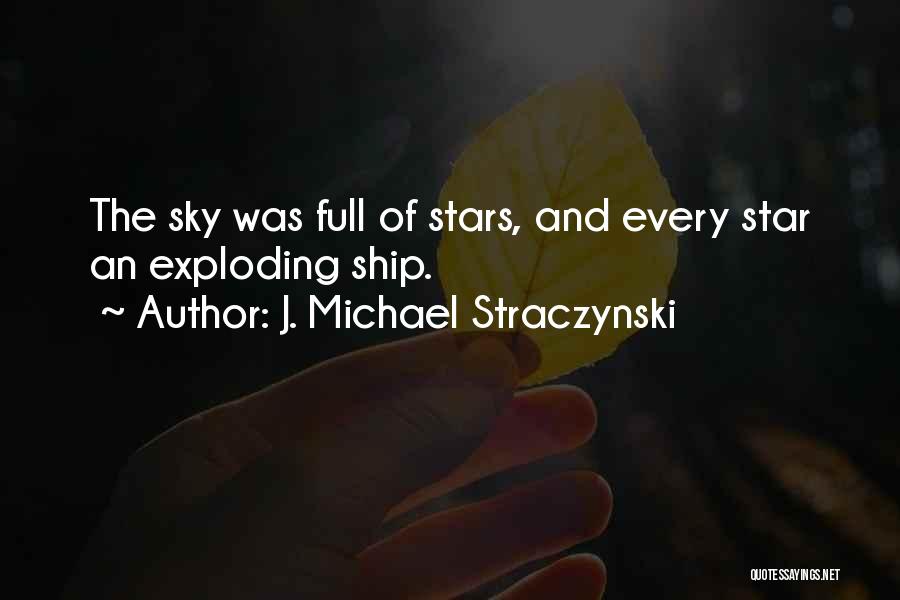 Exploding Star Quotes By J. Michael Straczynski