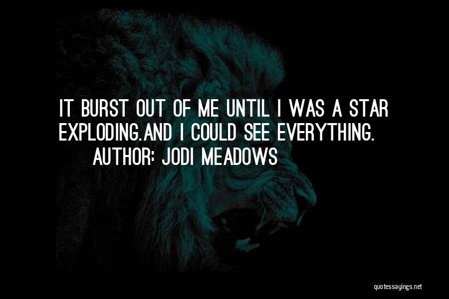 Exploding Star Quotes By Jodi Meadows