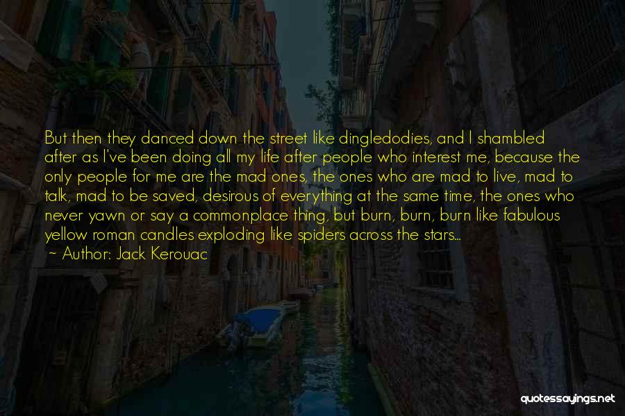 Exploding Stars Quotes By Jack Kerouac