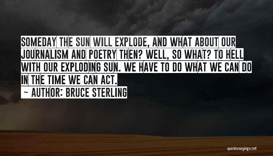 Exploding Sun Quotes By Bruce Sterling