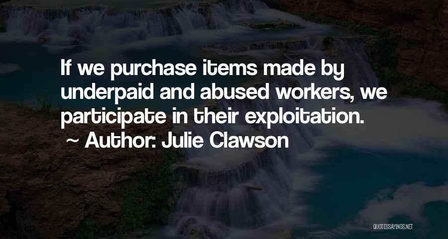 Exploitation Of Workers Quotes By Julie Clawson