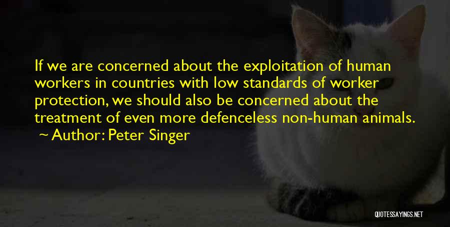 Exploitation Of Workers Quotes By Peter Singer