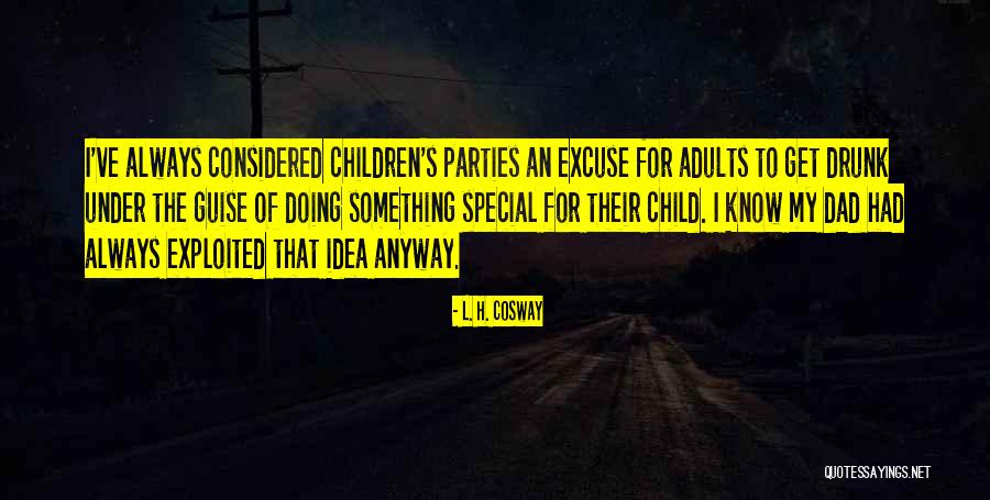 Exploited Quotes By L. H. Cosway Exploited Quotes By L. H. Cosway