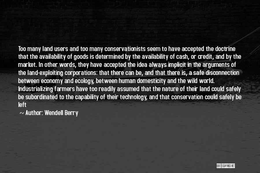 Exploiting Nature Quotes By Wendell Berry