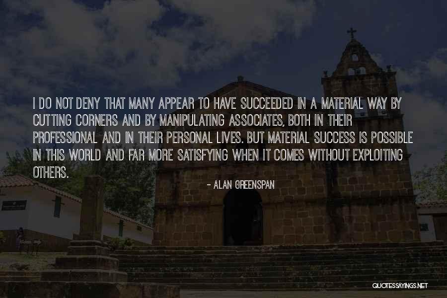 Exploiting Others Quotes By Alan Greenspan Exploiting Others Quotes By Alan Greenspan