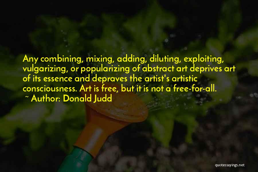 Exploiting Others Quotes By Donald Judd
