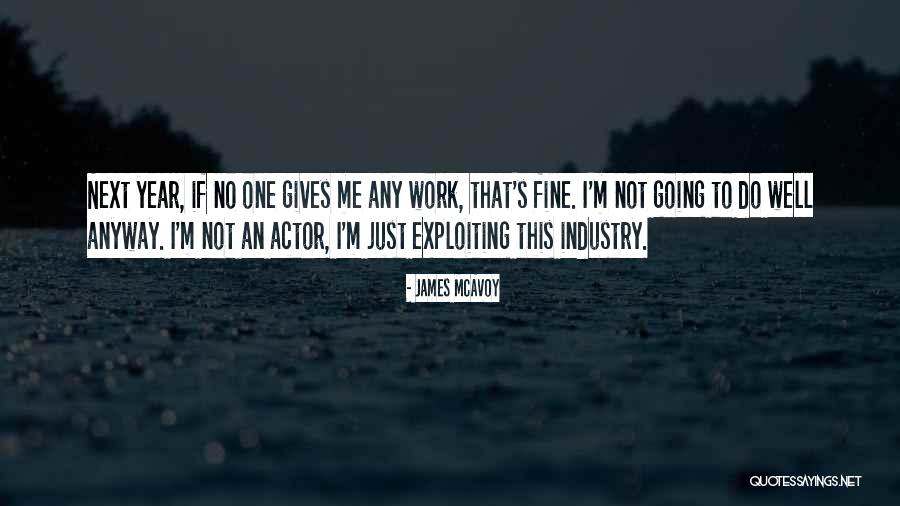 Exploiting Others Quotes By James McAvoy