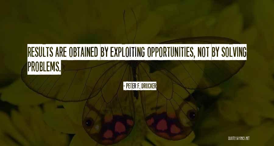 Exploiting Others Quotes By Peter F. Drucker