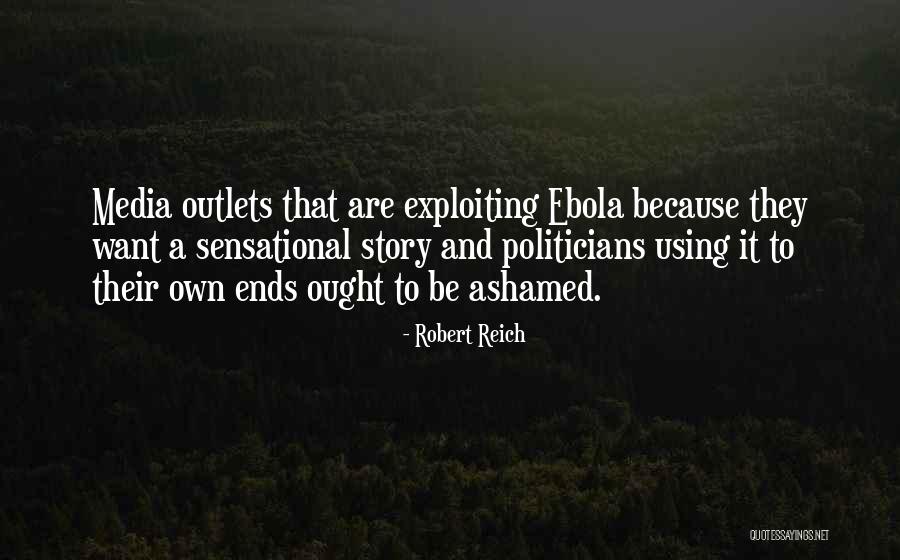 Exploiting Others Quotes By Robert Reich