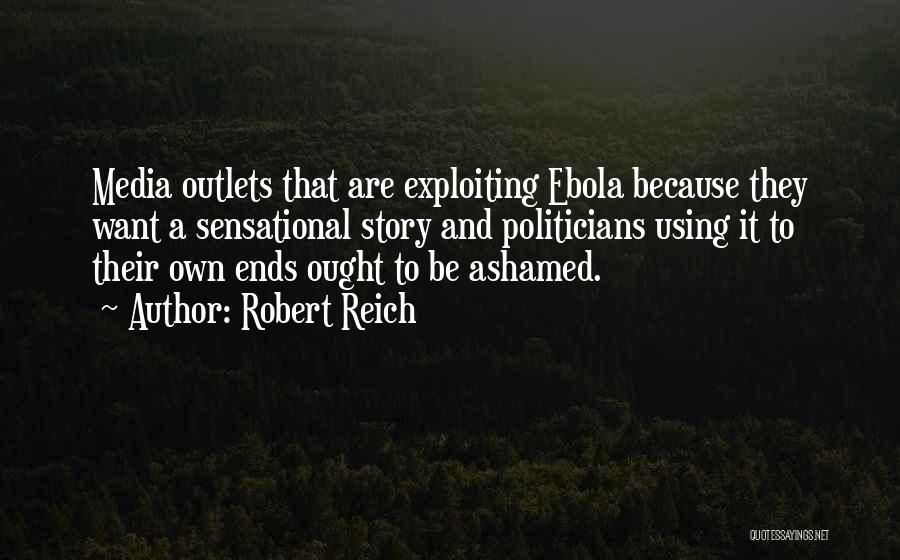 Exploiting Yourself Quotes By Robert Reich