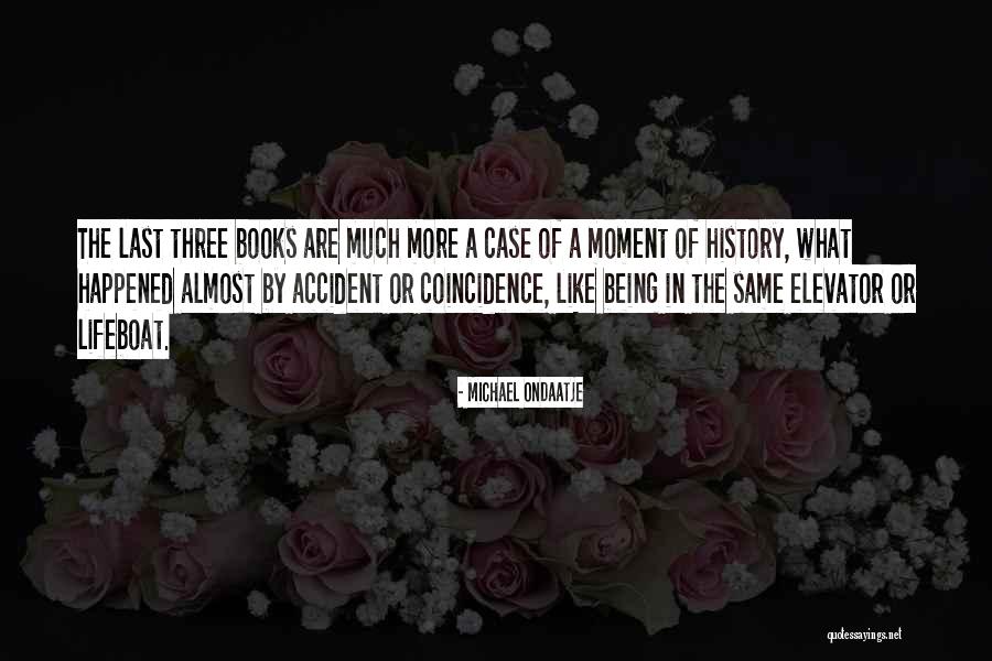 Explorador Capital Management Quotes By Michael Ondaatje Explorador Capital Management Quotes By Michael Ondaatje