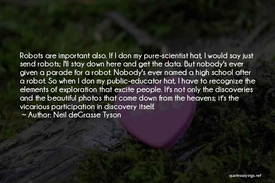 Exploration And Discovery Quotes By Neil DeGrasse Tyson