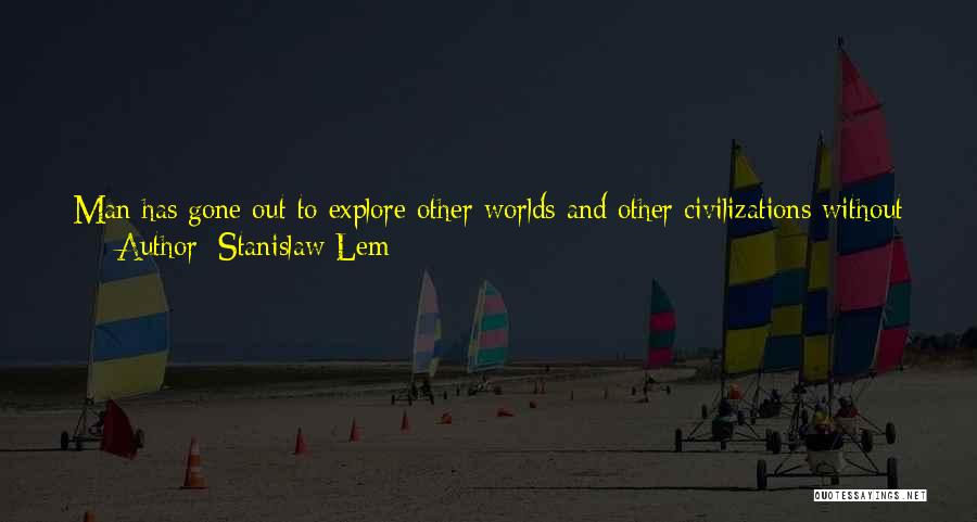 Exploration And Discovery Quotes By Stanislaw Lem