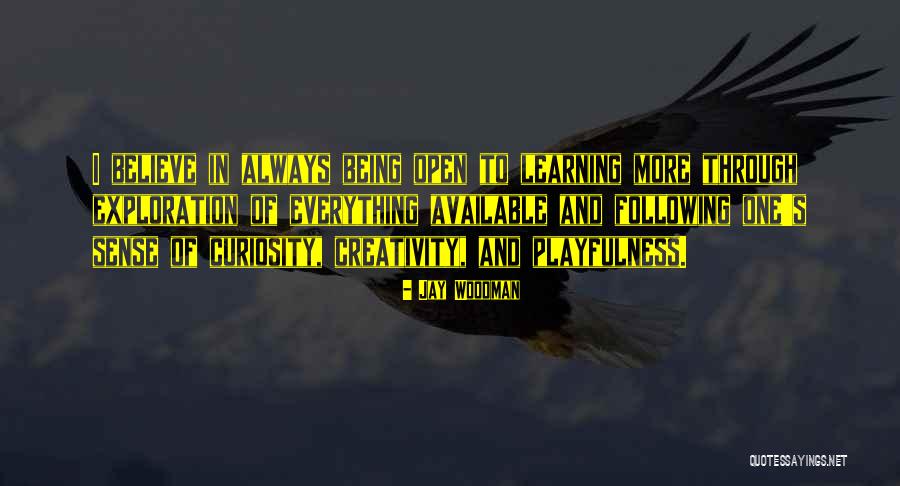 Exploration And Learning Quotes By Jay Woodman Exploration And Learning Quotes By Jay Woodman