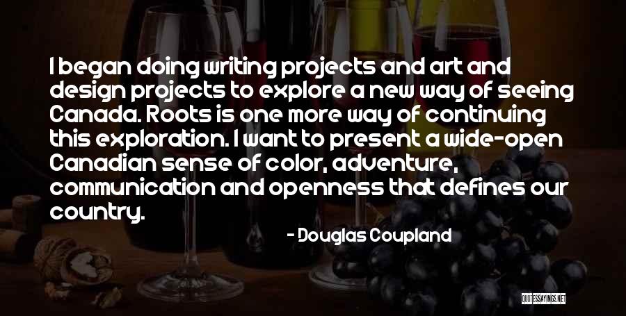 Exploration Communication Quotes By Douglas Coupland Exploration Communication Quotes By Douglas Coupland
