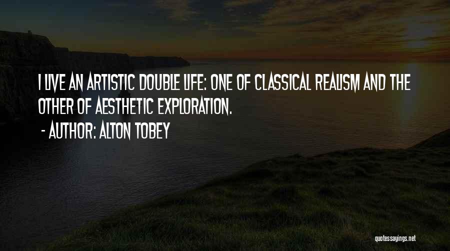 Exploration Of Life Quotes By Alton Tobey