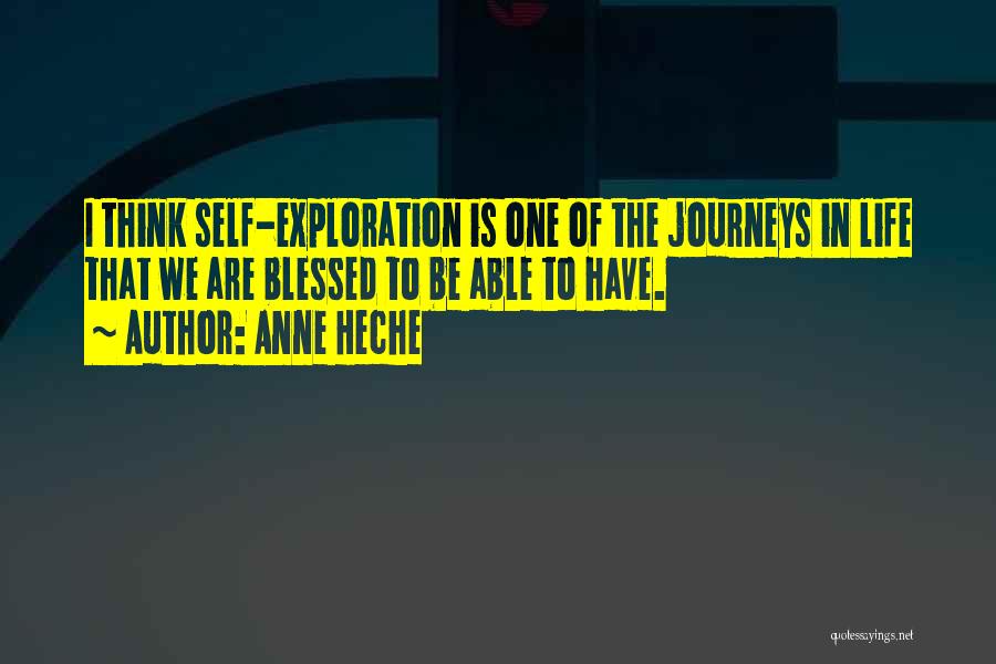 Exploration Of Life Quotes By Anne Heche