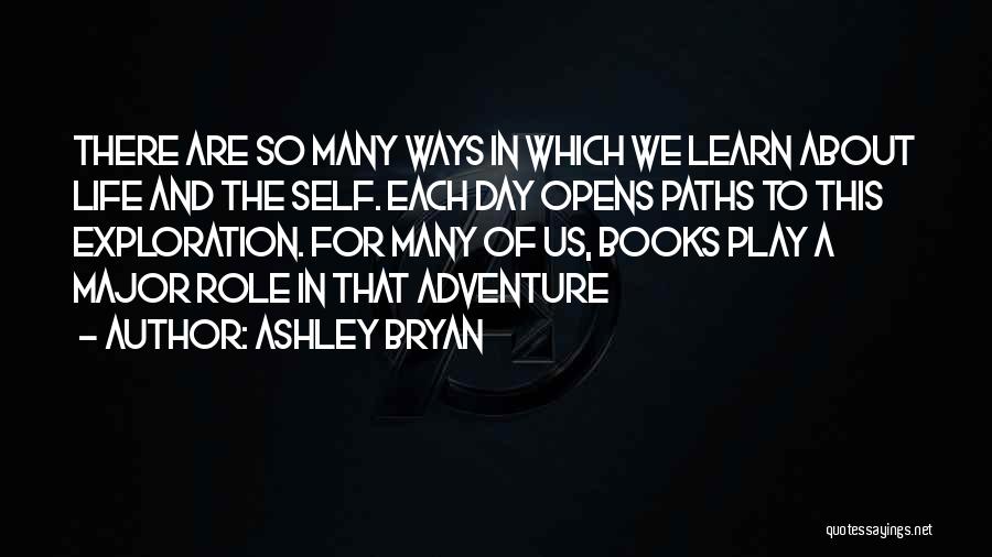 Exploration Of Life Quotes By Ashley Bryan