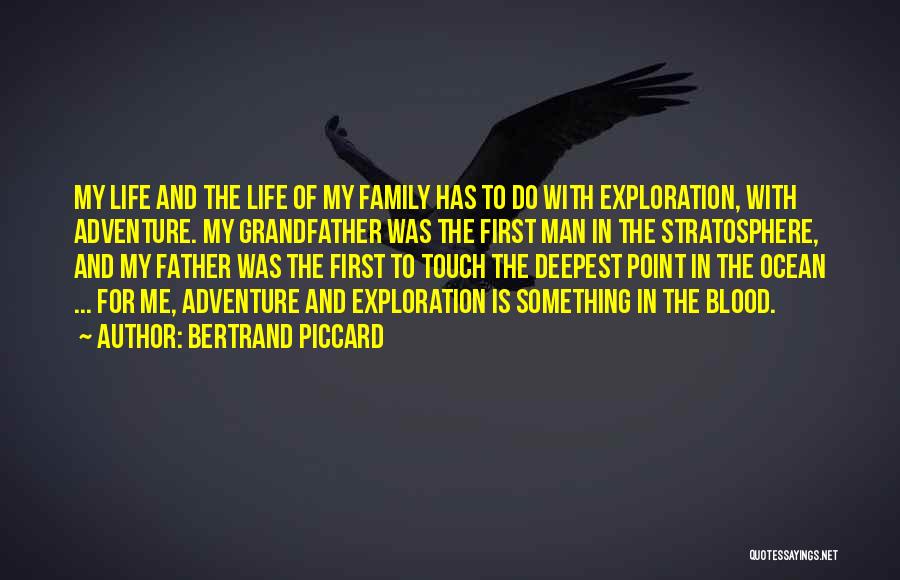 Exploration Of Life Quotes By Bertrand Piccard