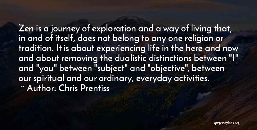 Exploration Of Life Quotes By Chris Prentiss