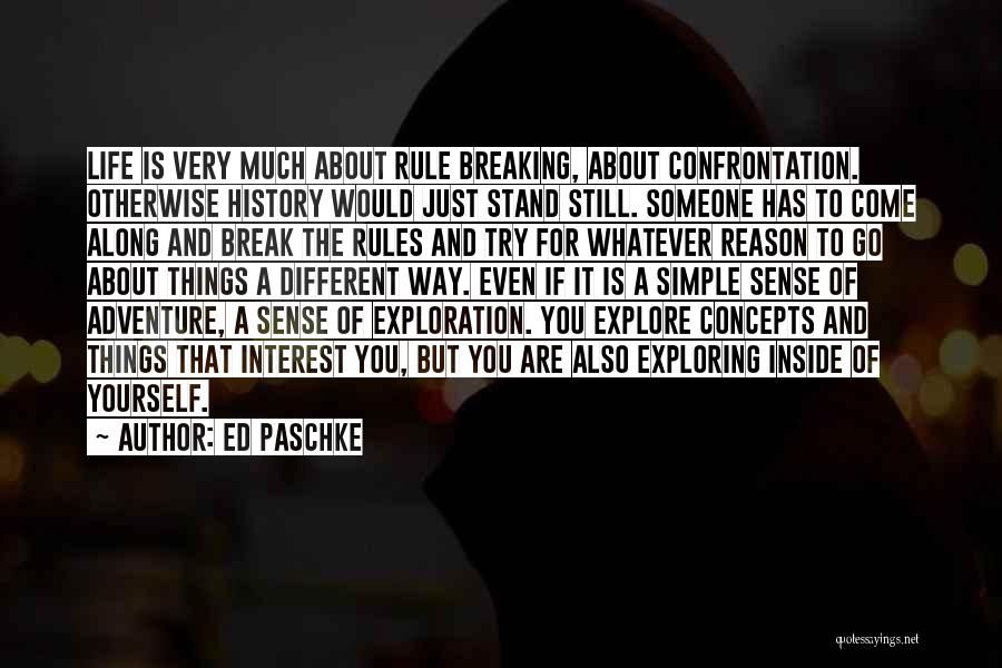 Exploration Of Life Quotes By Ed Paschke