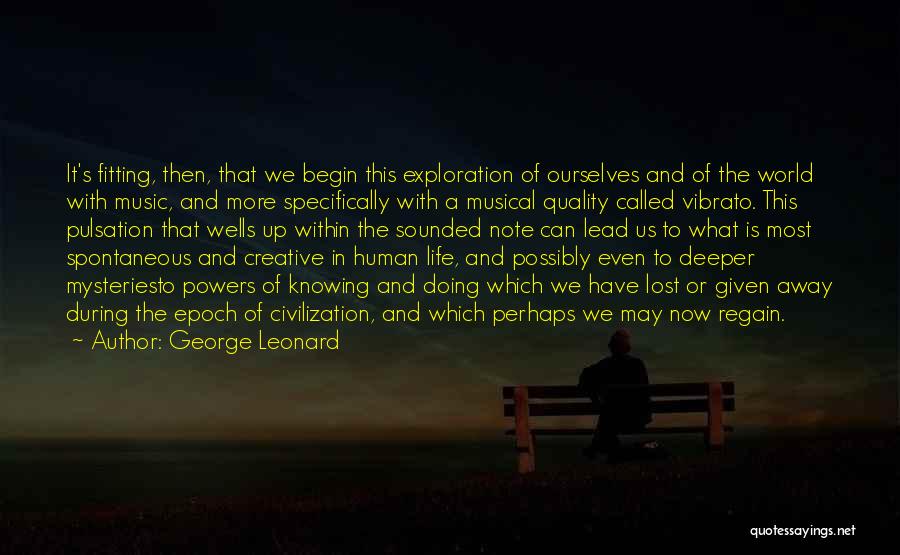 Exploration Of Life Quotes By George Leonard