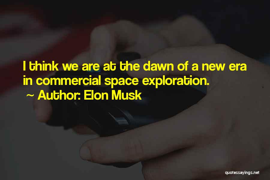 Exploration Of Space Quotes By Elon Musk