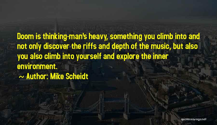 Explore And Discover Quotes By Mike Scheidt