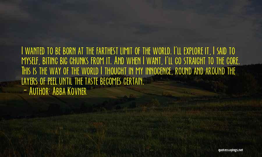 Explore And Experience Quotes By Abba Kovner