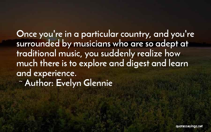 Explore And Experience Quotes By Evelyn Glennie