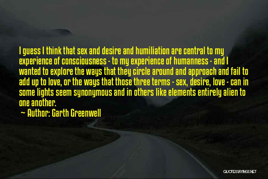 Explore And Experience Quotes By Garth Greenwell
