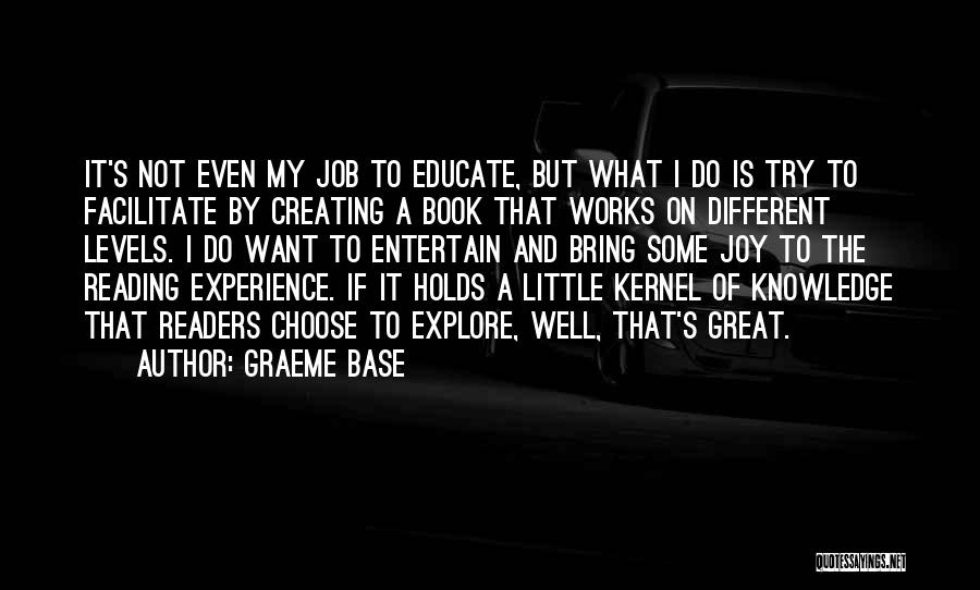 Explore And Experience Quotes By Graeme Base