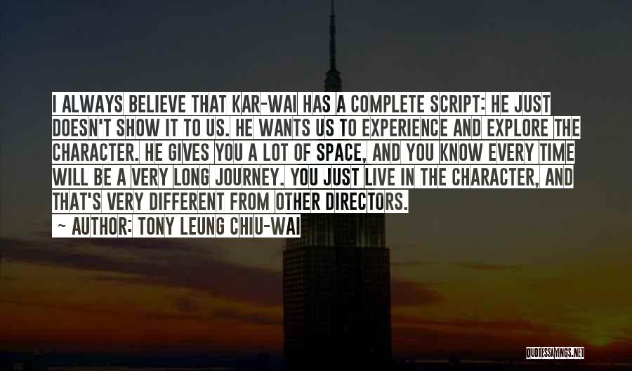 Explore And Experience Quotes By Tony Leung Chiu-Wai