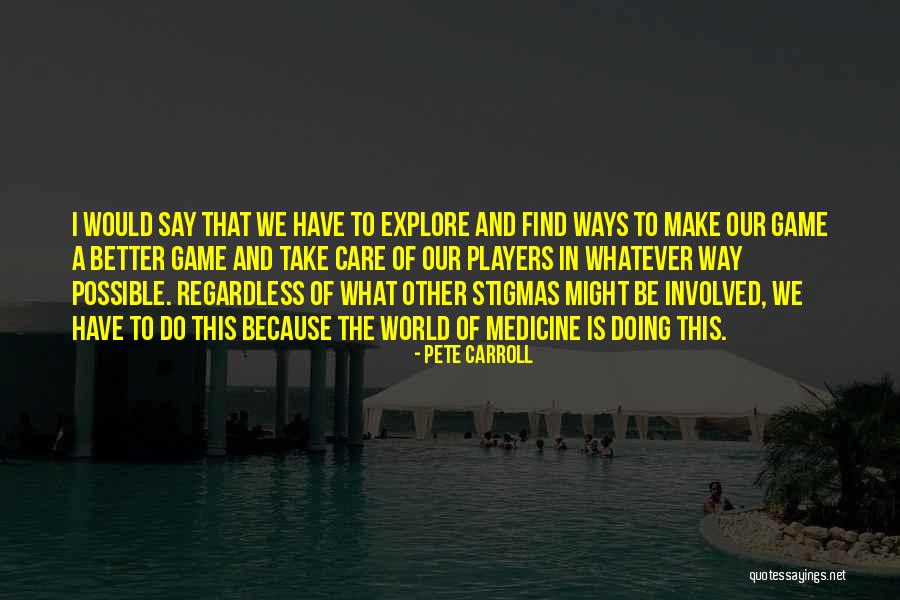 Explore And Find Quotes By Pete Carroll Explore And Find Quotes By Pete Carroll