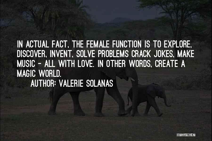 Explore Discover Quotes By Valerie Solanas