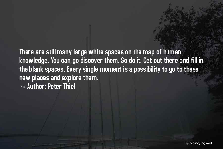 Explore Knowledge Quotes By Peter Thiel