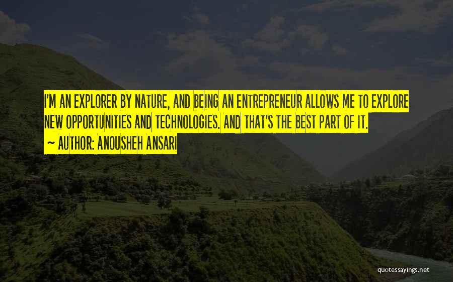 Explore Opportunities Quotes By Anousheh Ansari