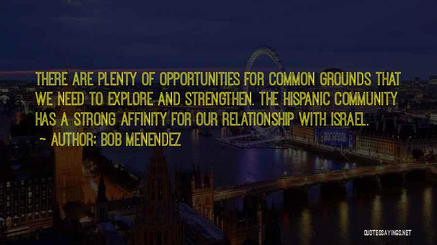 Explore Opportunities Quotes By Bob Menendez