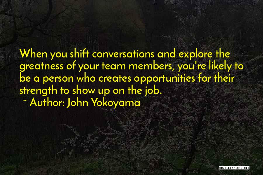 Explore Opportunities Quotes By John Yokoyama