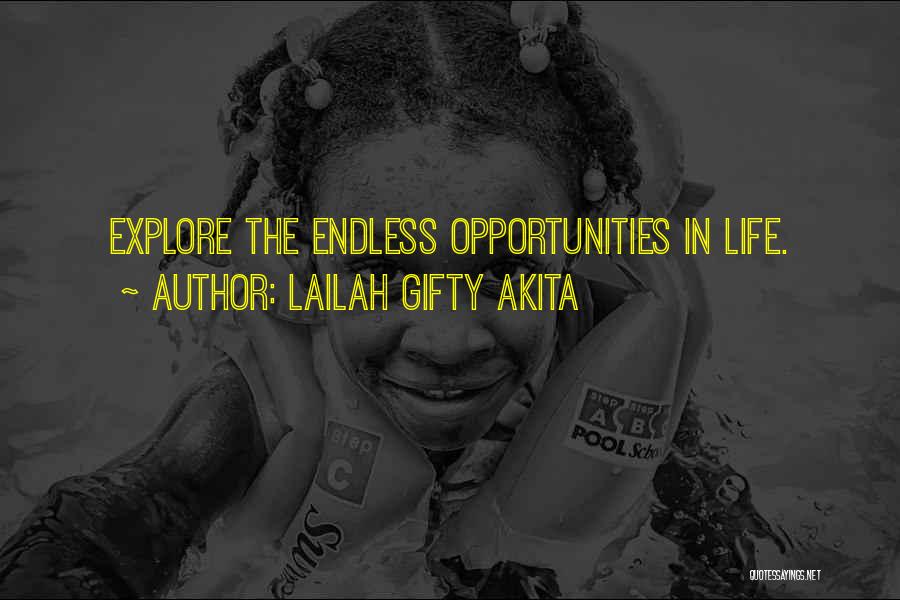 Explore Opportunities Quotes By Lailah Gifty Akita