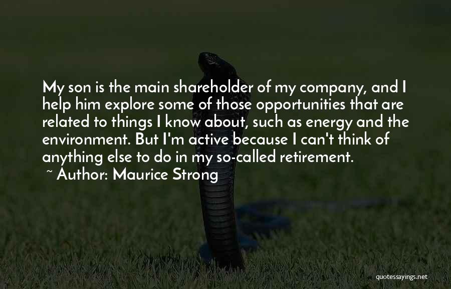 Explore Opportunities Quotes By Maurice Strong
