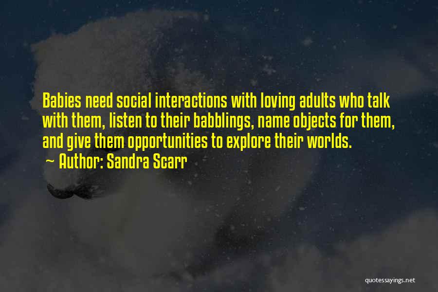 Explore Opportunities Quotes By Sandra Scarr