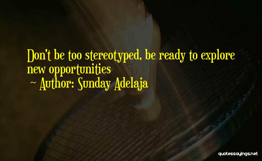 Explore Opportunities Quotes By Sunday Adelaja