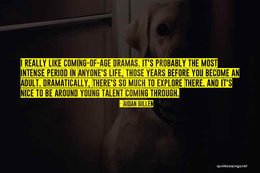 Explore Talent Quotes By Aidan Gillen Explore Talent Quotes By Aidan Gillen